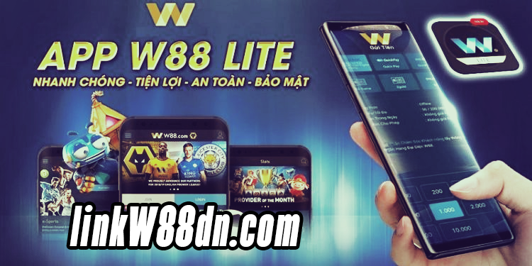 App W88 LITE | Hướng dẫn tải ứng dụng W88 LITE | Link tải app W88 về điện thoại ios, android