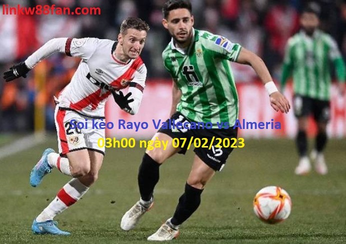 Rayo Vallecano vs Almeria 03h00 ngày 07/02/2023 - La Liga